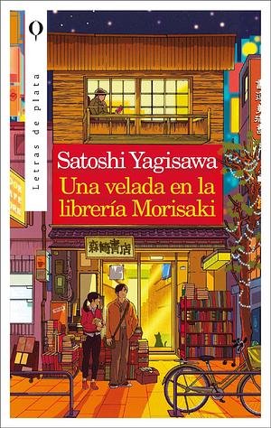 Una velada en la librería Morisaki by Satoshi Yagisawa, Satoshi Yagisawa