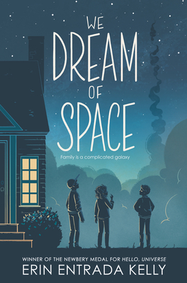 We Dream of Space by Erin Entrada Kelly