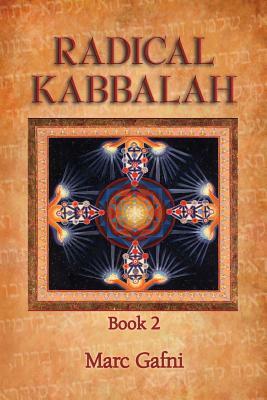 Radical Kabbalah Book 2 by Marc Gafni