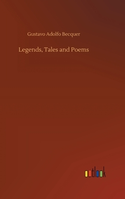 Legends, Tales and Poems by Gustavo Adolfo Becquer