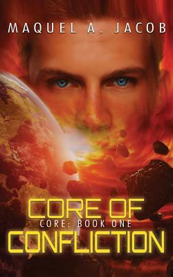 Core of Confliction by Maquel a. Jacob