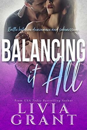 Balancing it All : BDSM Dark Romance by Livia Grant