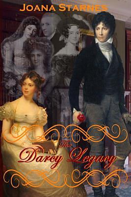The Darcy Legacy: A Pride and Prejudice Variation by Joana Starnes