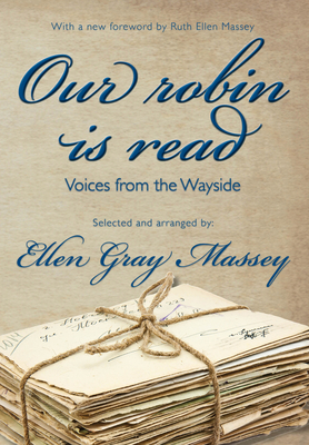 Our Robin Is Read: Voices from the Wayside by Ellen Gray Massey
