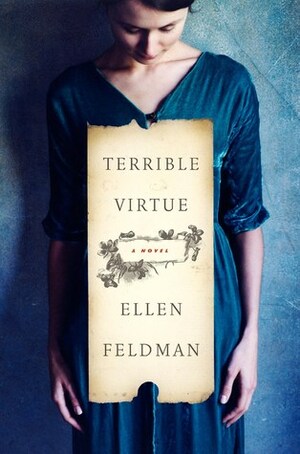 Terrible Virtue by Ellen Feldman