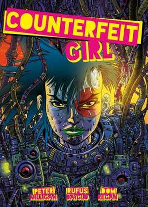 Counterfeit Girl by Pete Milligan, Rufus Dayglo