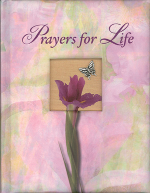 Prayers for Life by Nancy Parker Brummett, Publications International Ltd