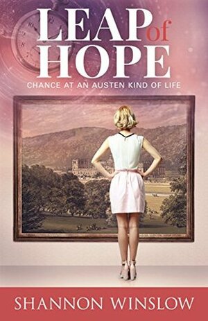 Leap of Hope: Chance at an Austen Kind of Life (Crossroads Collection Book 2) by Shannon Winslow, Micah Hansen