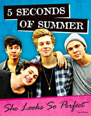 5 Seconds of Summer: She Looks So Perfect by Triumph Books