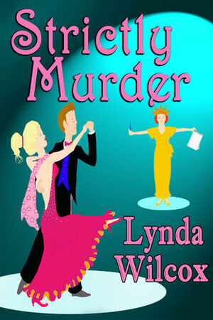 Strictly Murder by Lynda Wilcox