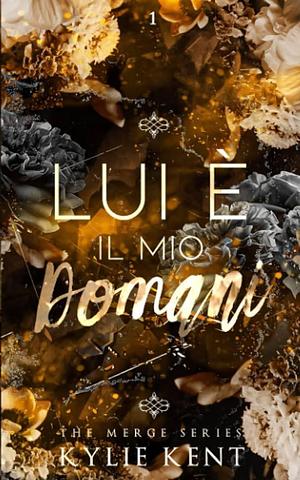 Lui è il mio domani by Kylie Kent