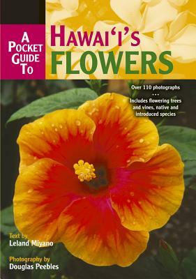 A Pocket Guide to Hawaii's Flowers (Revised) by Douglas Peebles, Leland Miyano