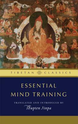 Essential Mind Training: Tibetan Wisdom for Daily Life by 