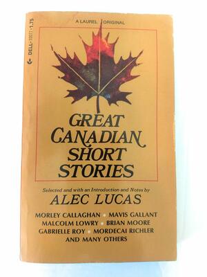 Great Canadian Short Stories by Alec Lucas