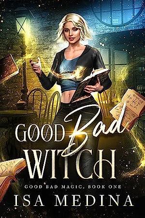 Good Bad Witch by Isa Medina, Isa Medina