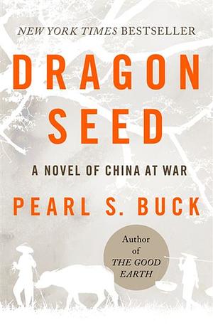 Dragon Seed by Pearl S. Buck