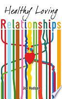 Healthy Loving Relationships by Joe Hudson