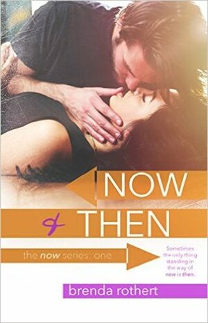Now and Then by Brenda Rothert