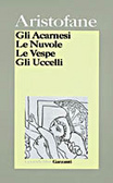 Gli Acarnesi - \xadLe nuvole - \xadLe vespe - \xadGli uccelli by Aristophanes