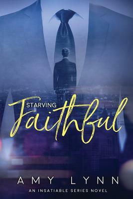 Starving Faithful by Amy Lynn