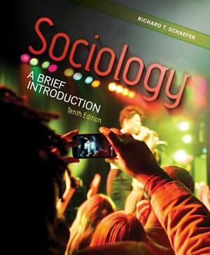 Sociology: A Brief Introduction with Connect Plus Access Card by Richard T. Schaefer