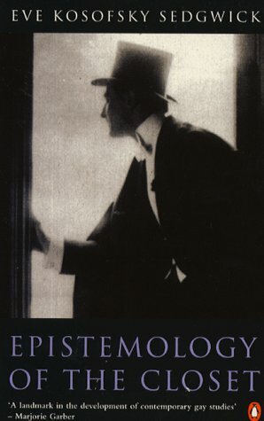 Epistemology Of The Closet by Eve Kosofsky Sedgwick