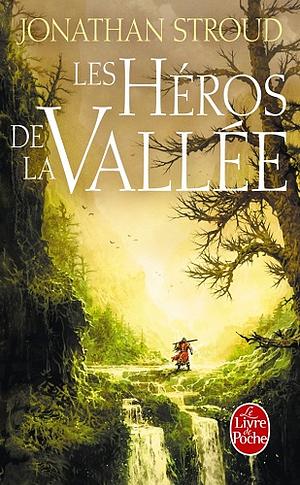 Les Heros de La Vallee by Jonathan Stroud