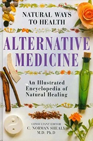 Alternative Medicine by C. Norman Shealy