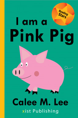 I Am a Pink Pig by Calee M Lee