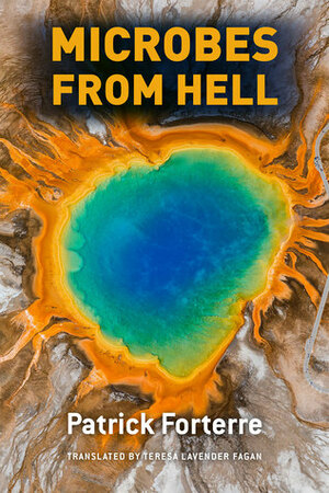 Microbes from Hell by Teresa Lavender Fagan, Patrick Forterre