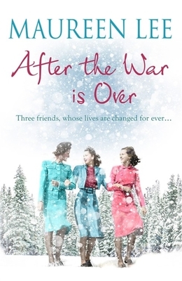 After the War Is Over by Maureen Lee