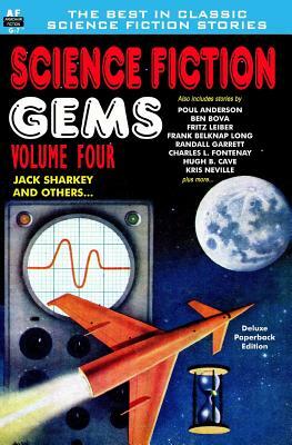 Science Fiction Gems, Volume Four, Jack Sharkey and Others by Poul Anderson, Hugh B. Cave, Ben Bova