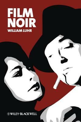 Film Noir by William Luhr