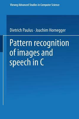 Pattern Recognition of Images and Speech in C++ by Dietrich Paulus