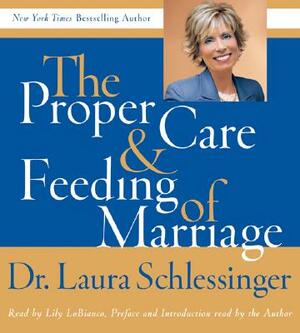 Proper Care and Feeding of Marriage CD: Preface and Introduction Read by Dr. Laura Schlessinger by Laura Schlessinger