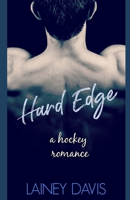 Hard Edge by Lainey Davis