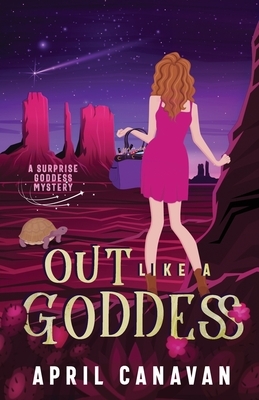 Out Like a Goddess by April Canavan