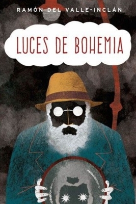 Luces de Bohemia: Libro Completo by Ramón María del Valle-Inclán