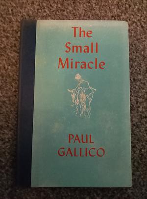 The Small Miracle by Paul Gallico