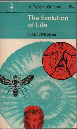 The Evolution of Life by F.H.T. Rhodes