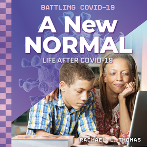 A New Normal: Life After Covid-19 by Rachael L. Thomas