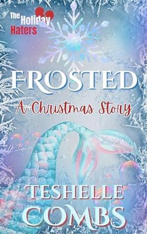 Frosted a Christmas story  by Teshelle Combs