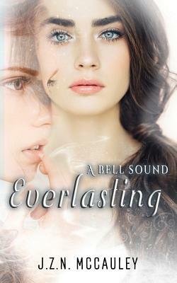 A Bell Sound Everlasting by J.Z.N. McCauley