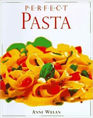 Perfect Pasta by Anne Willan