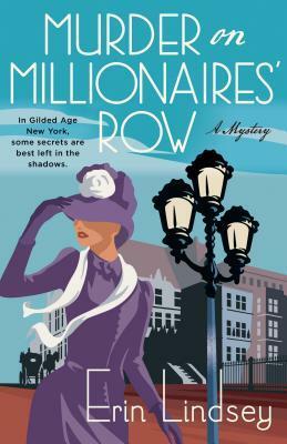Murder on Millionaires' Row by Erin Lindsey