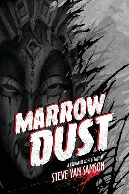Marrow Dust by Steve Van Samson