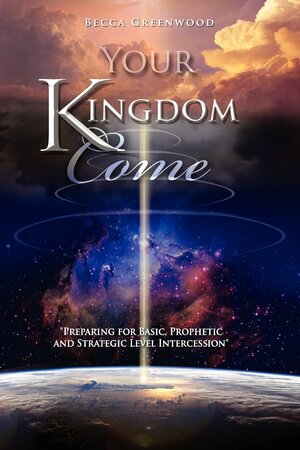 Your Kingdom Come by Ray Beeson, Becca Greenwood