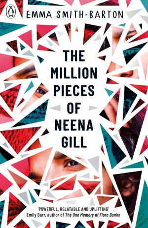 The Million Pieces of Neena Gill by Emma Smith-Barton