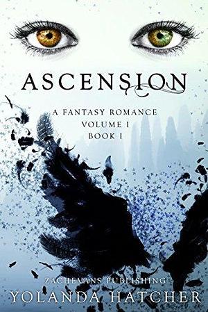 Ascension Volume I: Part I by Yolanda Hatcher, Yolanda Hatcher