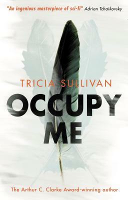 Occupy Me by Tricia Sullivan